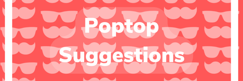 title image saying poptop suggestions