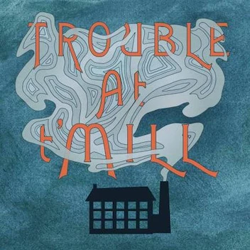 Trouble at t'Mill
